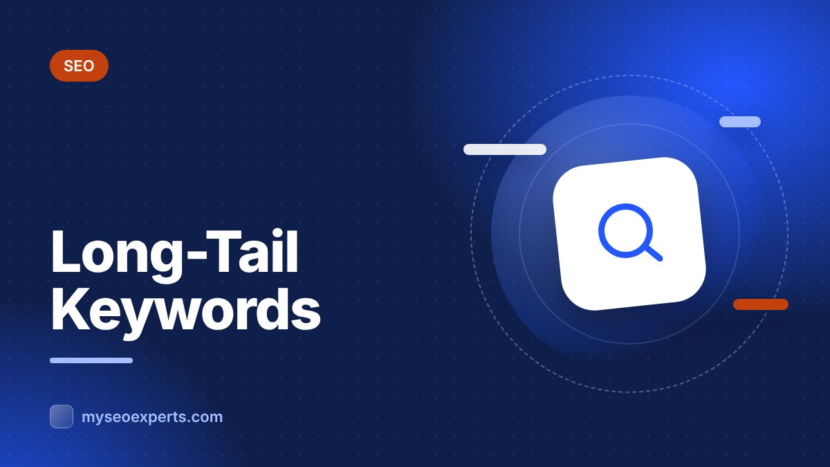 Long-Tail Keywords: How to Find and Use Them