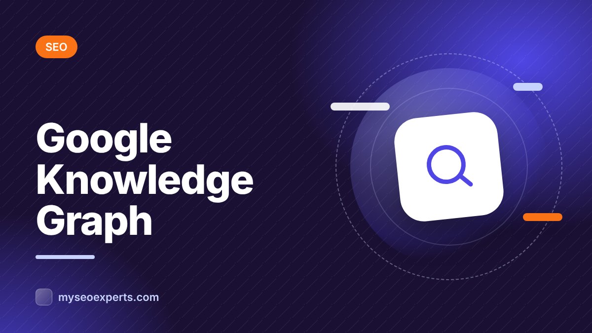 Google's Knowledge Graph: How It Works and How to Check Your Brand
