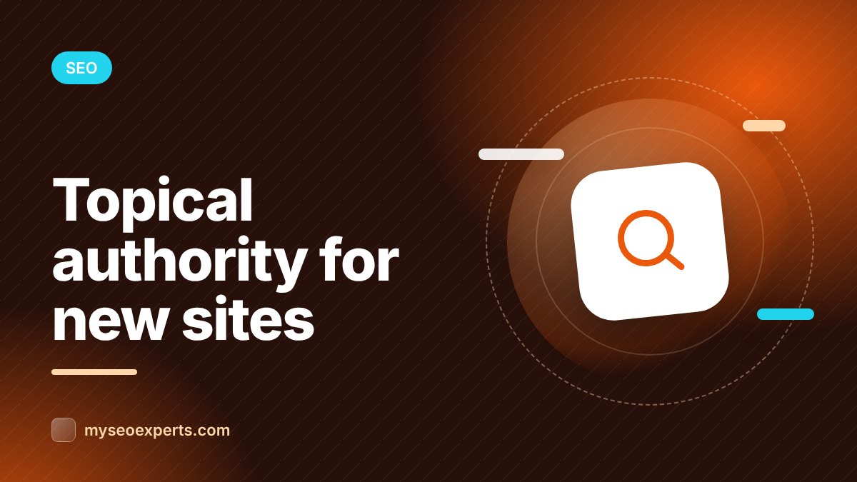 Building Topical Authority on a New or Small Website