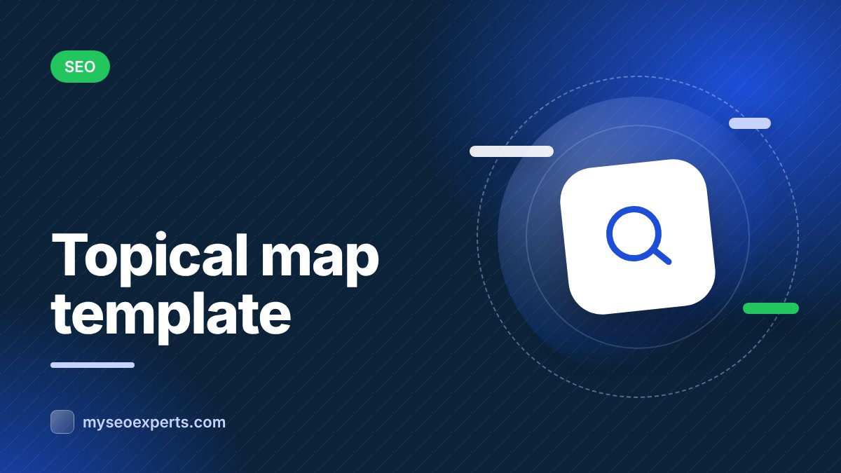 How to Create a Topical Map for Your Website (With a Free Template Layout)
