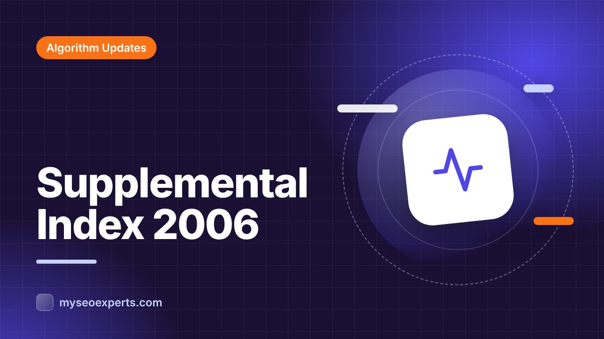 Google's Supplemental Index Update (2006): When Pages Fell Into the 'Supplemental Hell'