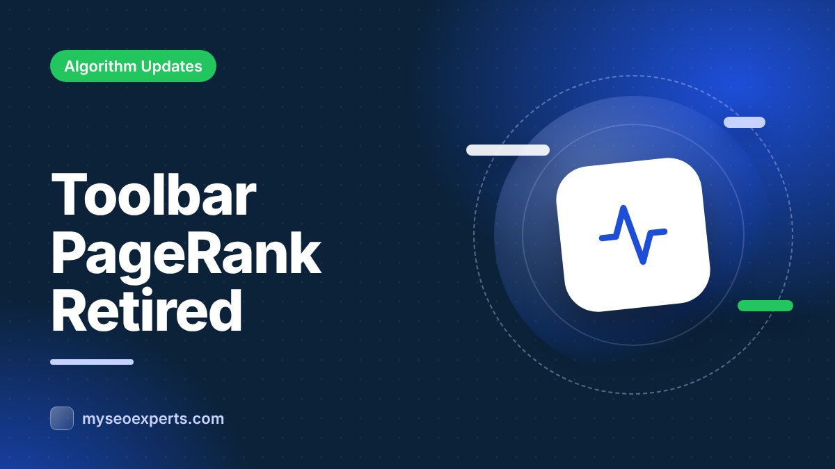 Google Retires Toolbar PageRank (March 2016): The End of a Public Metric