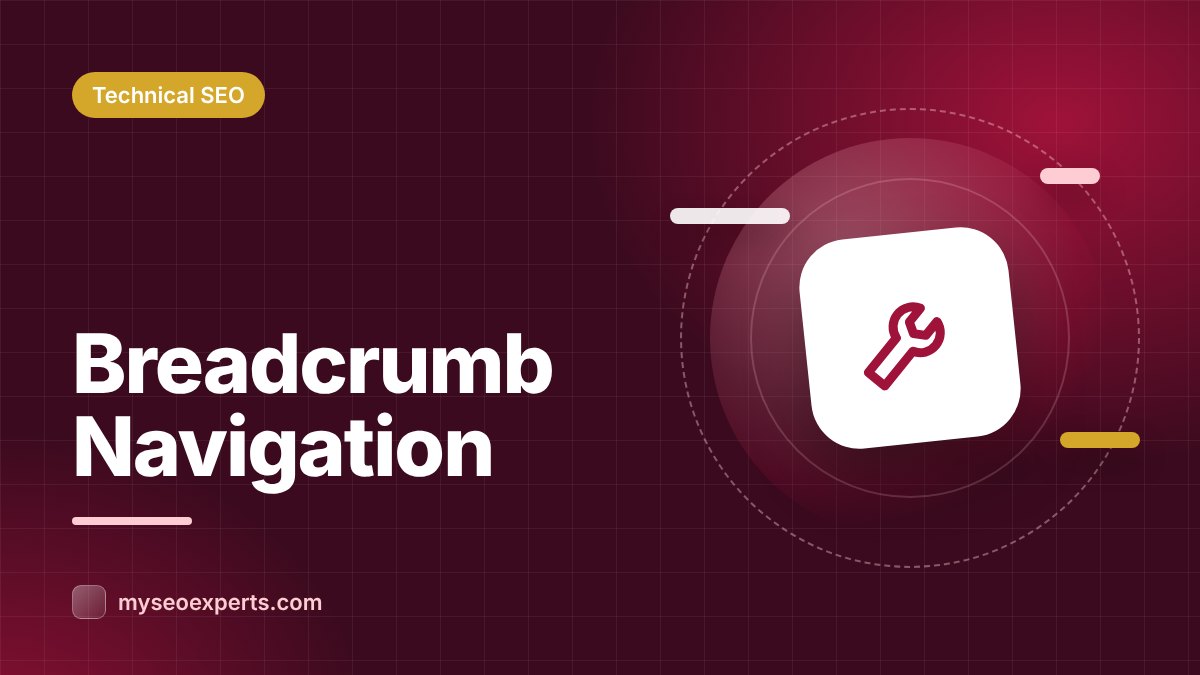 Breadcrumb Navigation and SEO: A Complete Guide
