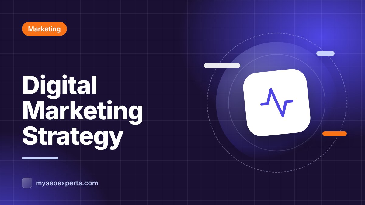 How to Create a Digital Marketing Strategy