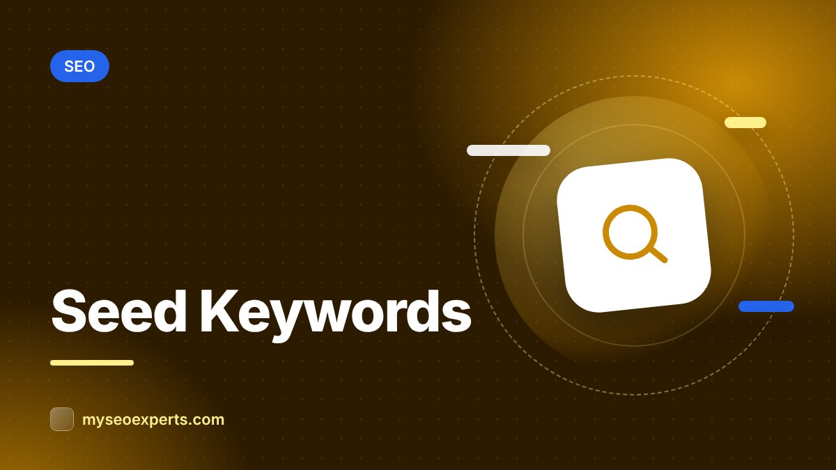 Seed Keywords: How to Find the Right Starting Points