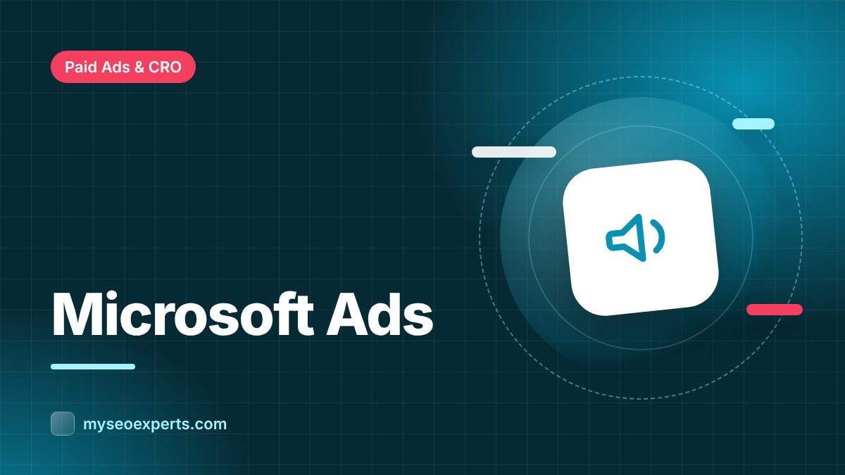 Microsoft Advertising (Bing Ads): Is It Worth It?