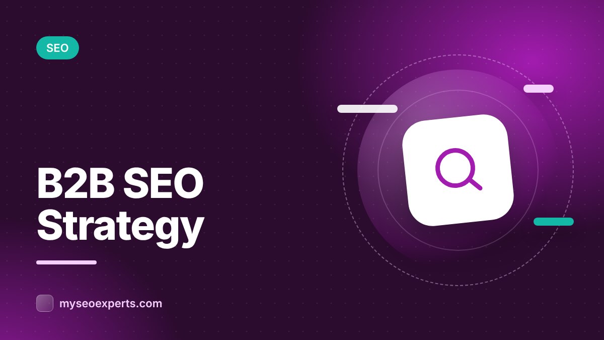 B2B SEO Strategy: A Step-by-Step Framework