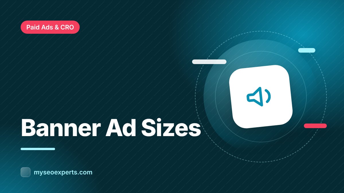 Banner Ad Sizes: The Formats That Perform