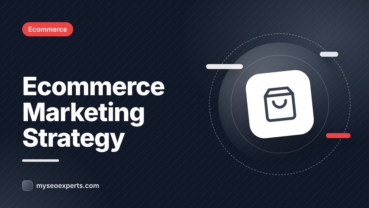 Ecommerce Marketing Strategy: A Complete Guide