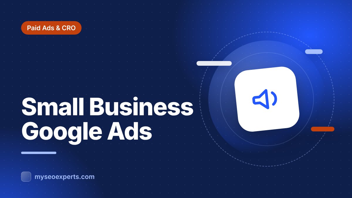 Google Ads for Small Businesses: A Practical Plan
