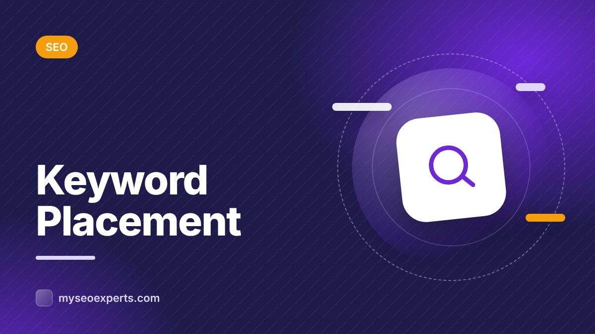 Keyword Placement: Where Keywords Matter on a Page