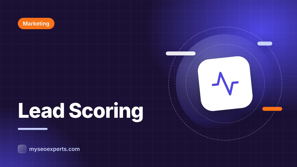 Lead Scoring: Prioritise Your Best Leads