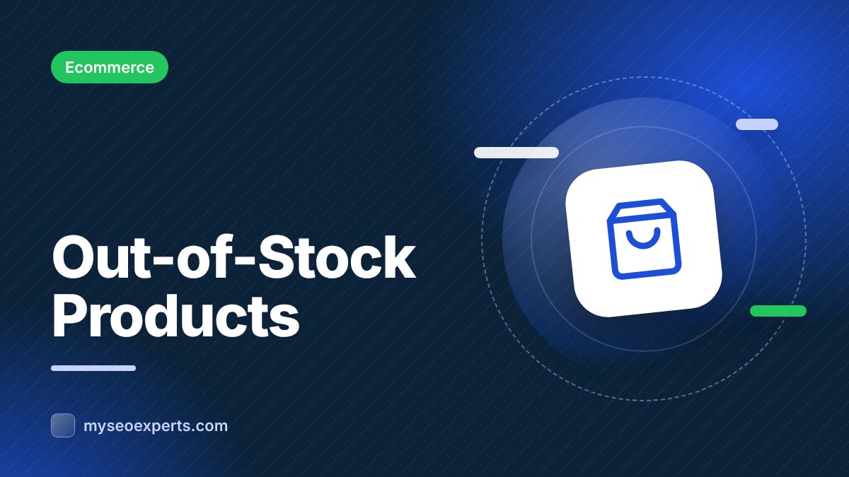 Out-of-Stock and Discontinued Products: SEO Best Practices