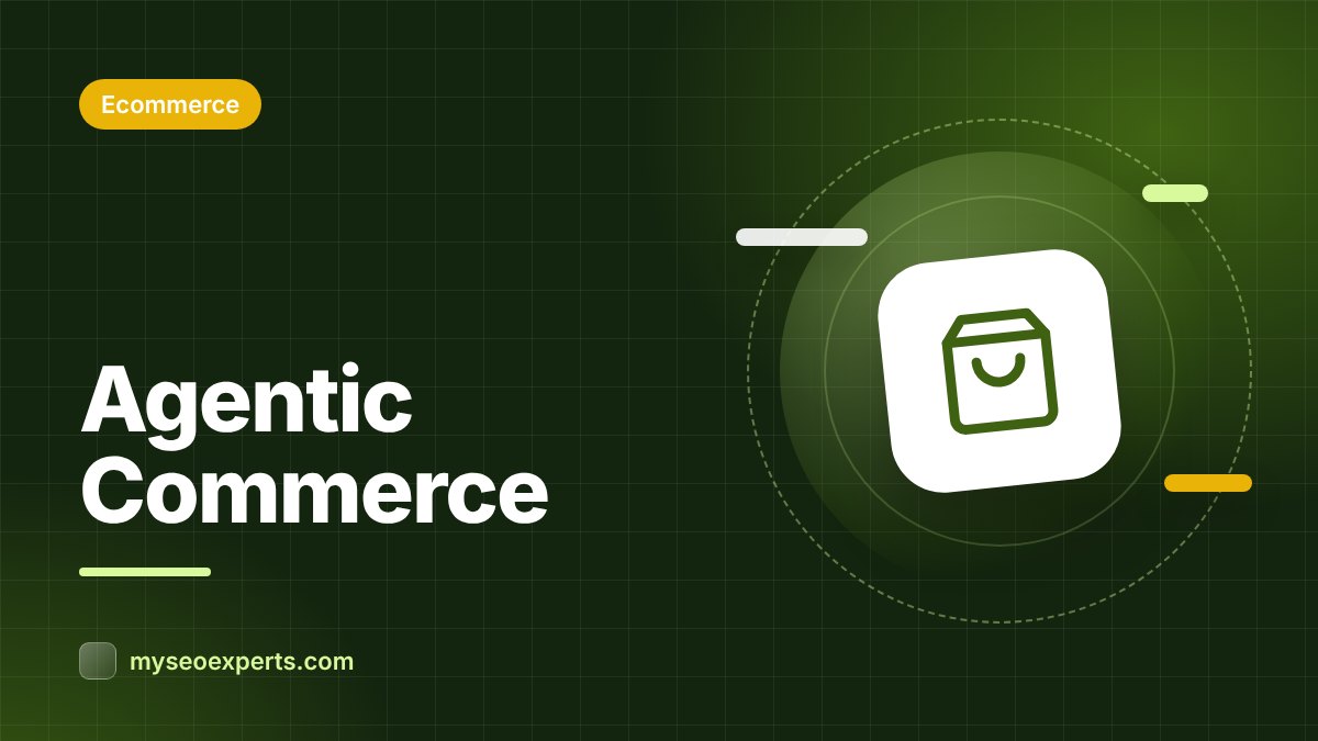 Agentic Commerce: Get Your Products Chosen by AI Shopping Agents