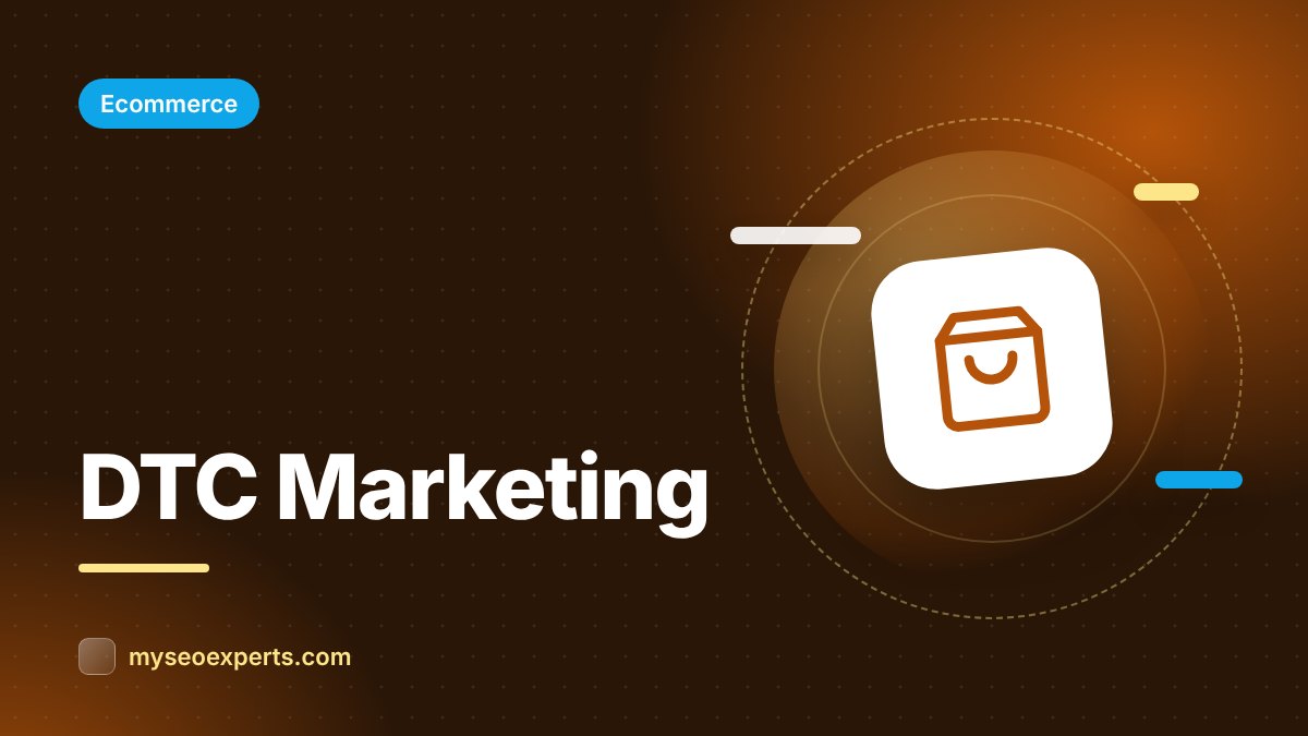 DTC Marketing: How Direct-to-Consumer Brands Grow