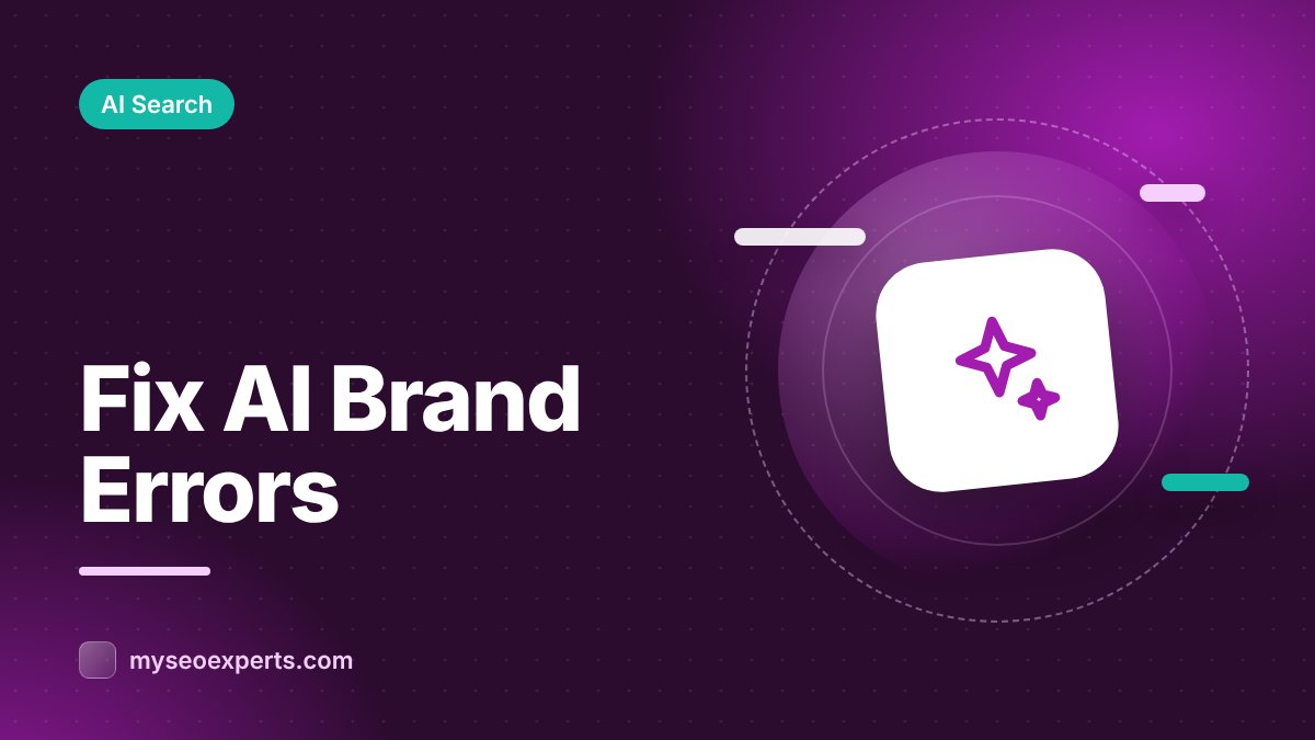 How to Fix Wrong or Outdated Information About Your Brand in AI