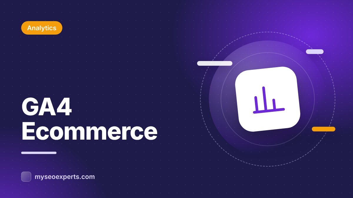GA4 Ecommerce Tracking: Setup and Key Reports