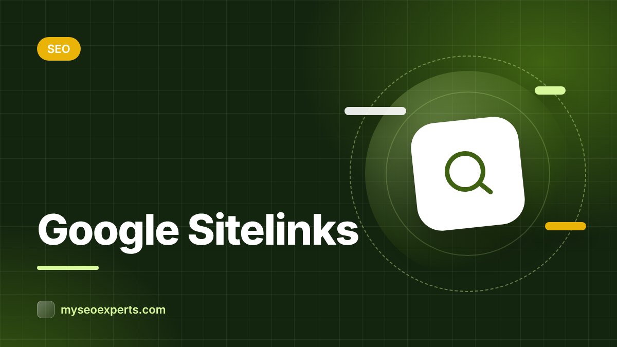 Google Sitelinks: How to Earn Them for Your Site