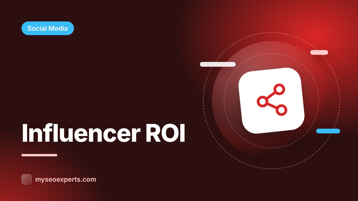 How to Measure Influencer Marketing ROI