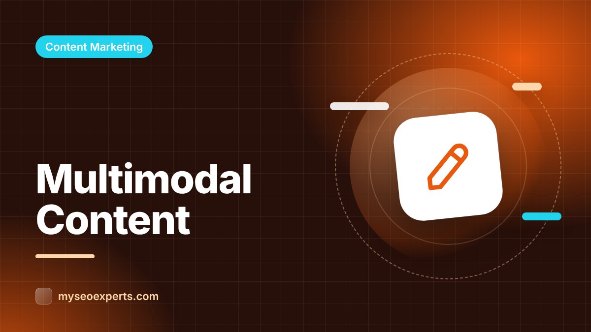 Multimodal Content Strategy: Text, Video, Audio and Images Together