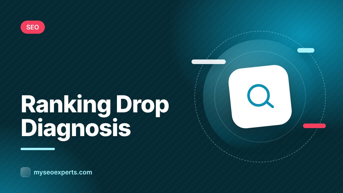 Why Did My Google Rankings Drop? A Step-by-Step Diagnosis