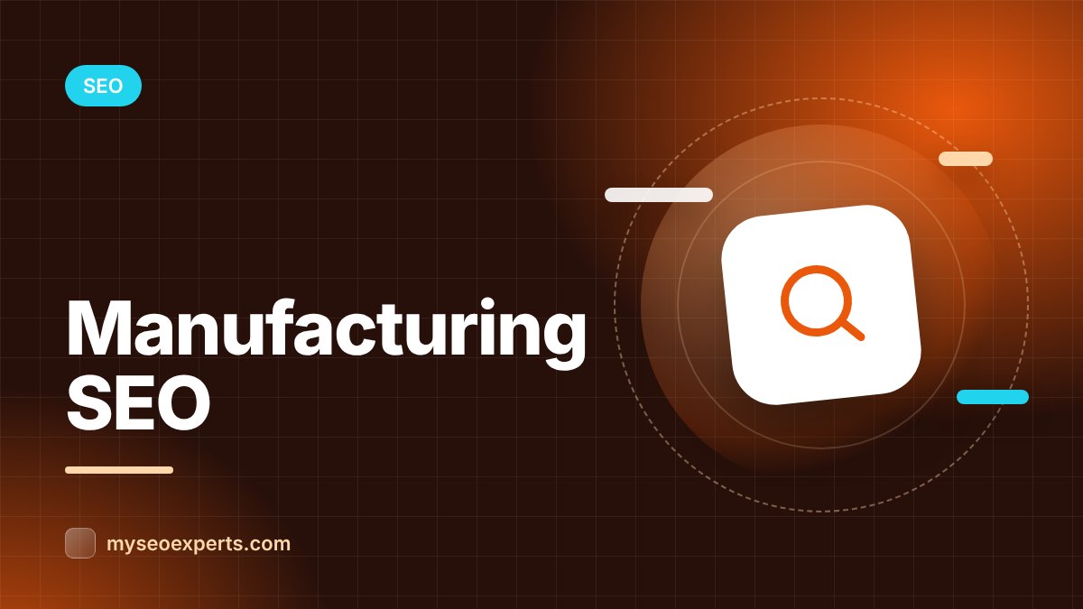 SEO for Manufacturers: Generate B2B Leads From Search