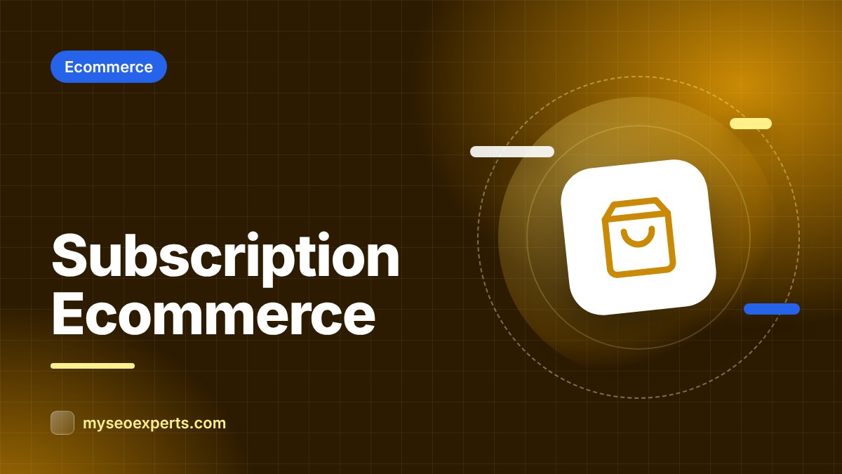Subscription Ecommerce: How to Launch and Grow a Subscription