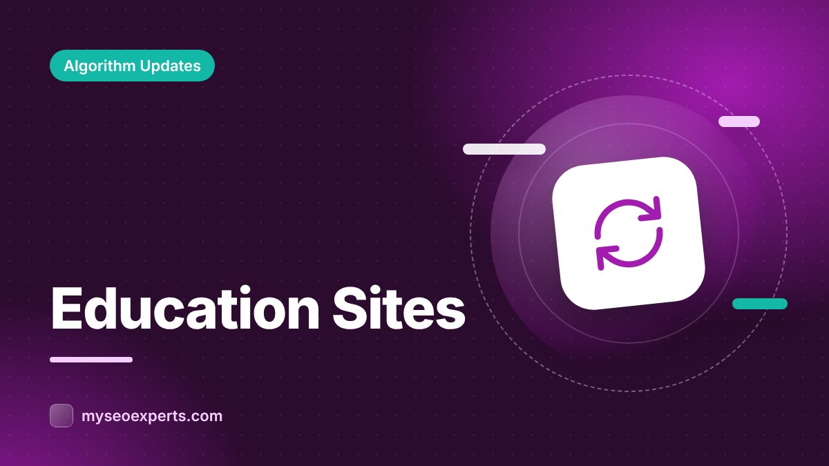 How Google Updates Affect Education and EdTech Sites