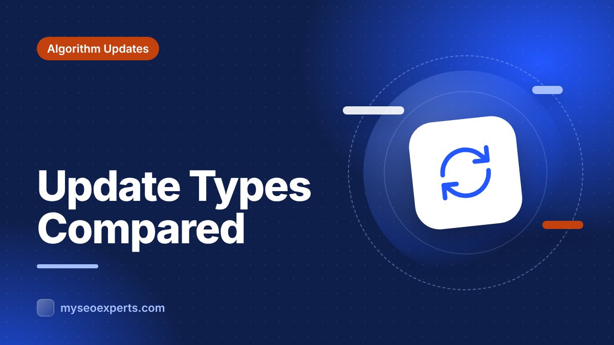 Core Updates vs Spam Updates vs System Updates: Key Differences