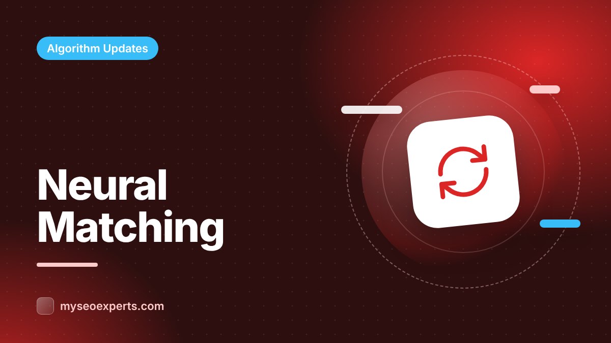 Neural Matching Explained: How Google Connects Concepts