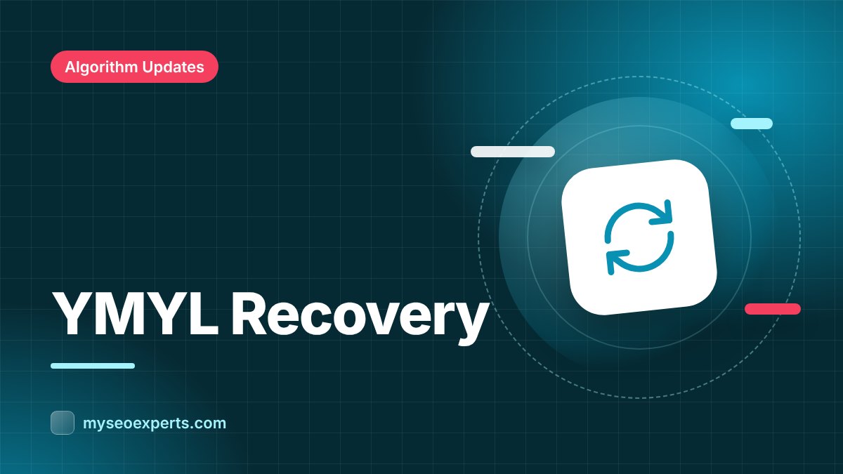 Recovering a YMYL Site After a Core Update
