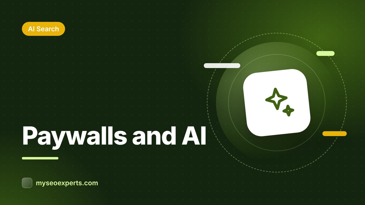 Paywalls and AI Search: Visibility Without Giving Content Away