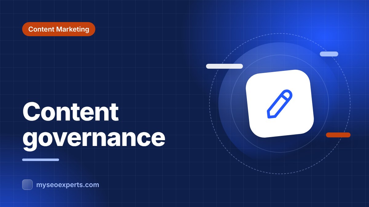 Content Governance: Keep a Growing Website Accurate and On-Brand