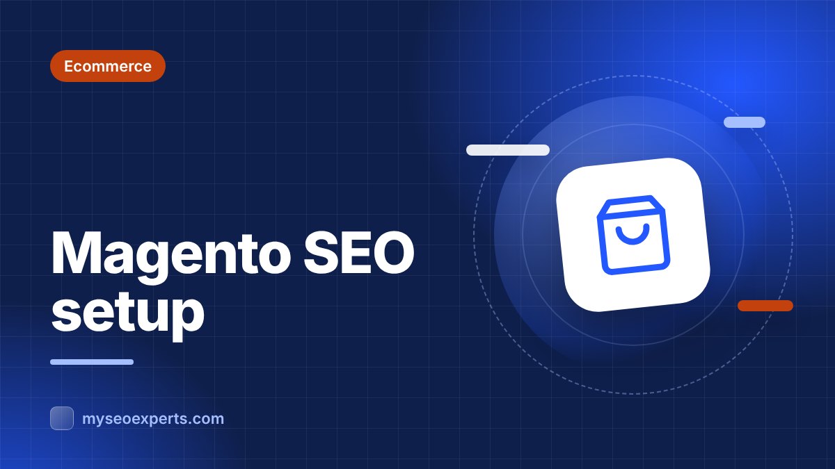 Magento SEO: A Setup Guide for Magento 2 and Adobe Commerce