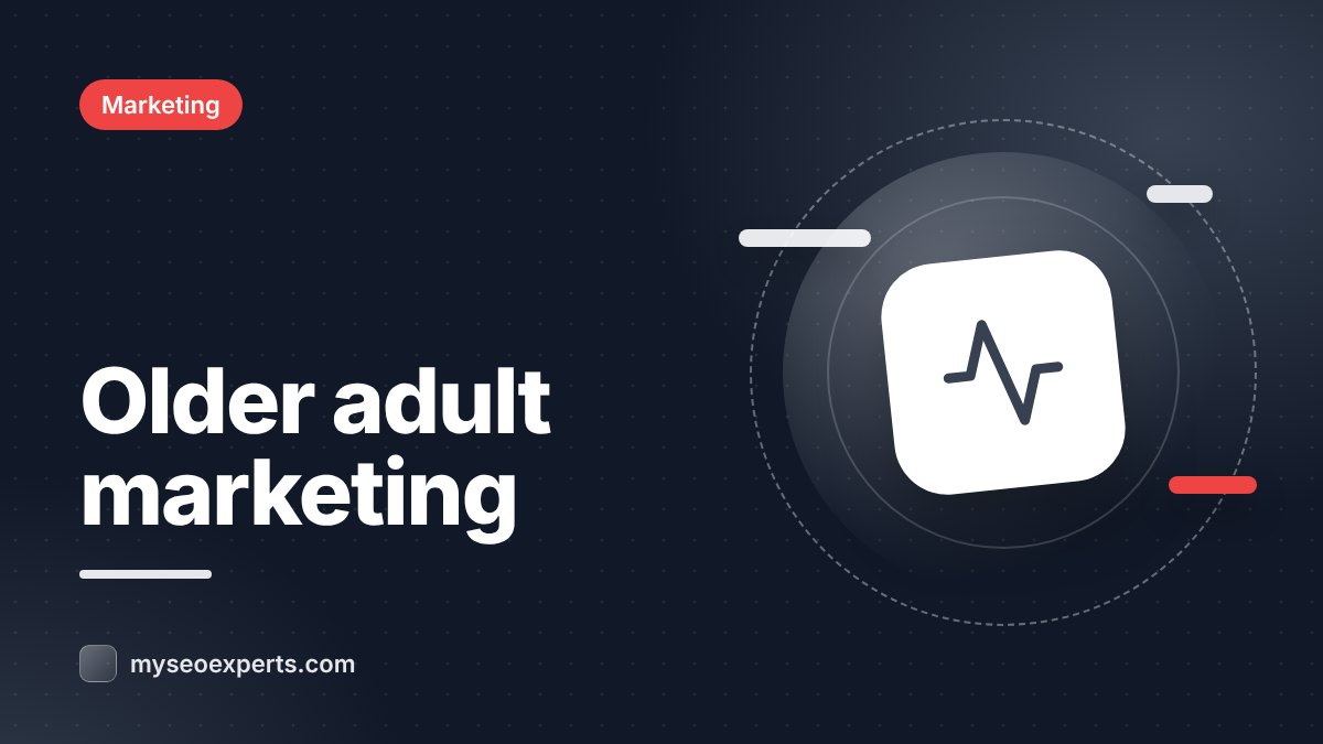 Marketing to Older Adults: What Actually Works