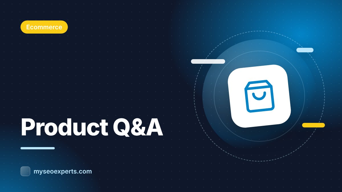Product Q&A Sections: Answer Shoppers and Win Long-Tail Search
