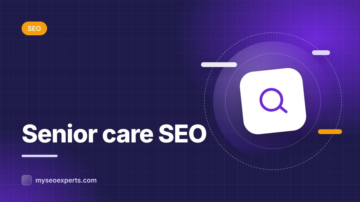 SEO for Home Care and Senior Living Providers