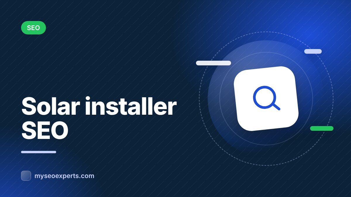 SEO for Solar Installers: Generate Leads Without Buying Them